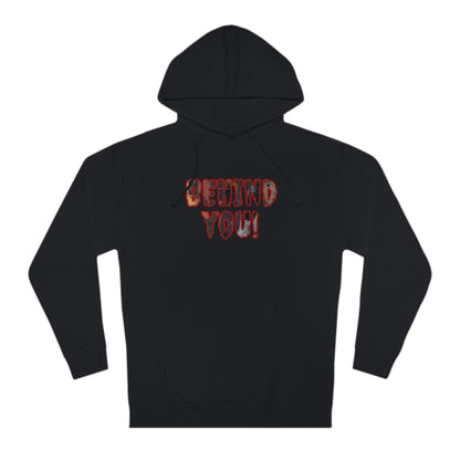 Behind You! Hoodie